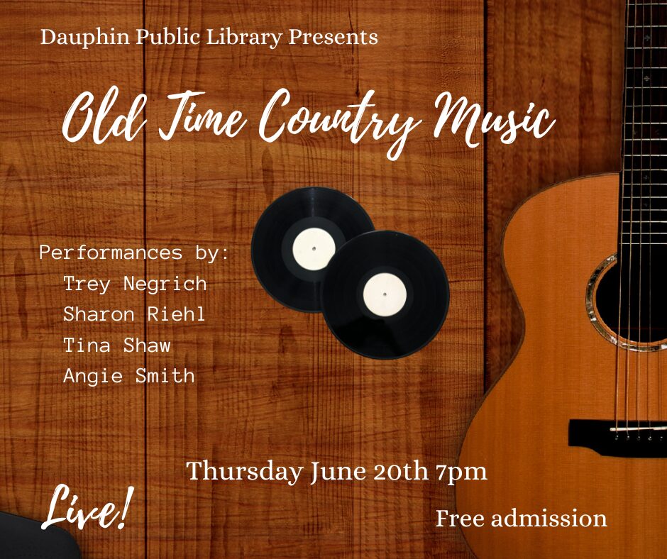 Dauphin Public Library presents Third Thursday Music, June 20th @ 7 PM. Featuring Trey Negrich, Sharon Riehl, Tina Shaw & Angie Smith. Free Admission for this event.