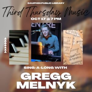 TTM @ Dauphin Public Library Thurs. Oct. 17th @ 7 PM Featuring Gregg Melnyk