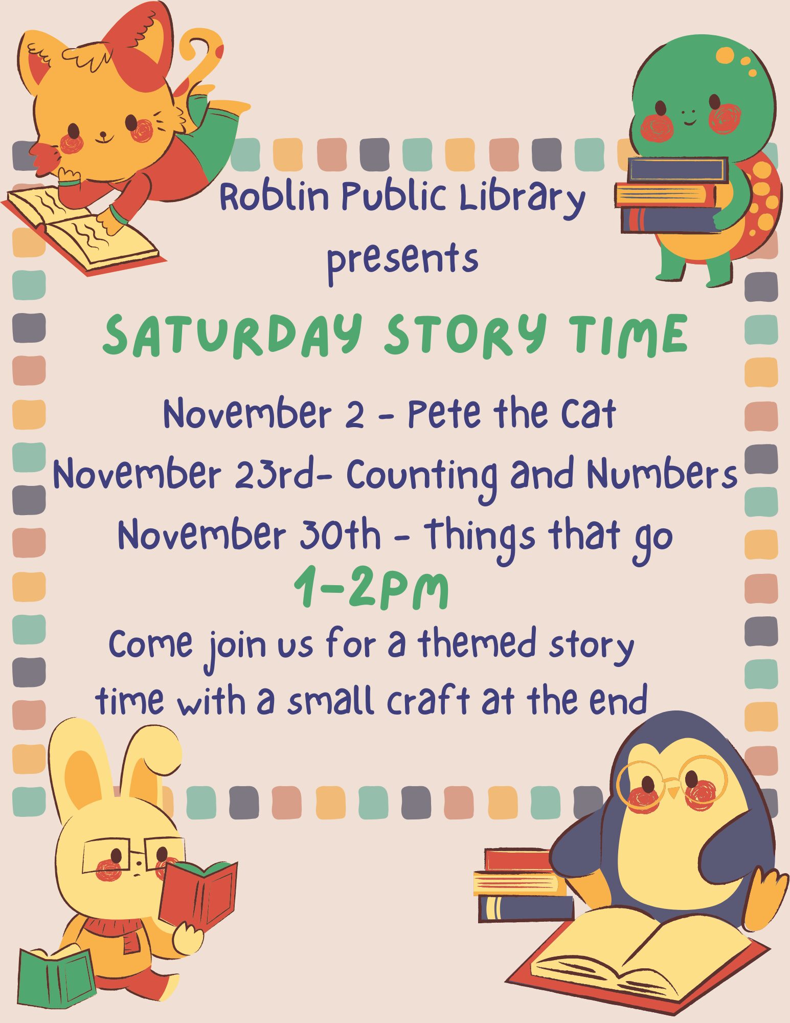 Saturday Storytime (1-2pm)

November 2nd - Pete the cat theme

November 23rd - Counting and Numbers

November 30th - Things that go